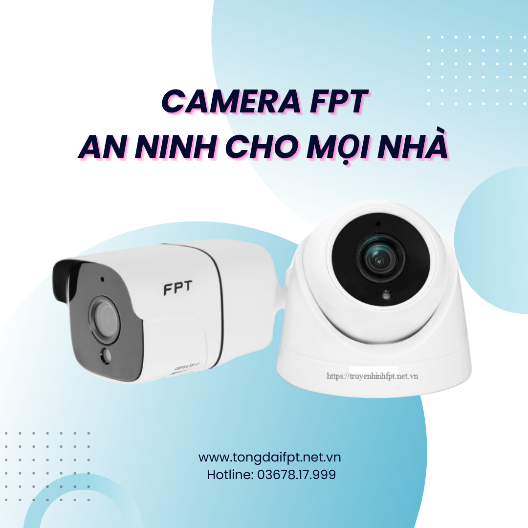Lắp camera FPT để đảm bảo an ninh an toàn nhất 6