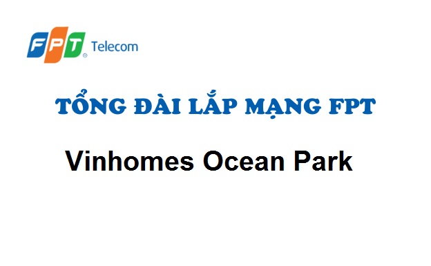 Lắp mạng FPT Vinhomes Ocean Park