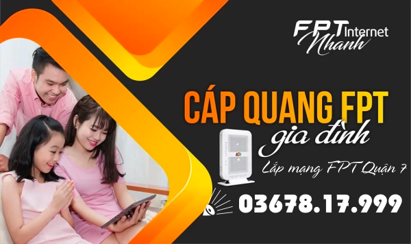 Lắp mạng FPT Quận 7 dịch vụ chất lượng với công nghệ wifi 6 ngập tràn khuyến mãi 