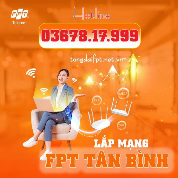 Lắp mạng FPT Quận Tân Bình săn Sale “Bung Xoã” nhận quà hấp dẫn 