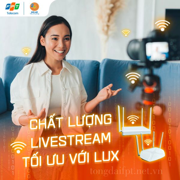 Đăng ký gói lux FPT trải nghiệm và kết nối thả phanh cùng công nghệ Wi-Fi 6