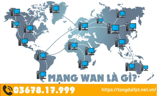 Mạng WAN là gì? Nguyên lý hoạt động - Đánh giá ưu nhược điểm của mạng WAN